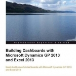 Building Dashboards with Microsoft Dynamics GP 2013 and Excel 2013