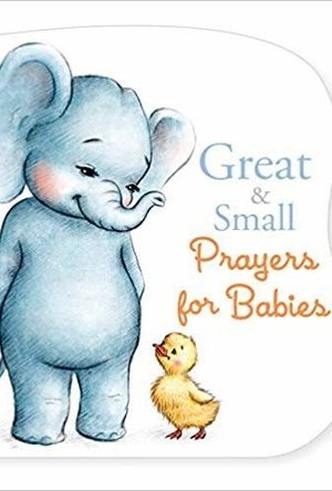 Great & Small Prayers for Babies