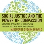 Social Justice and the Power of Compassion: Meaningful Involvement of Organizations Improving the Environment and Community