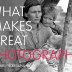 What Makes Great Photography: 80 Masterpieces Explained