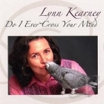 Do I Ever Cross Your Mind by Lynn Kearney