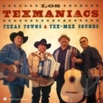 Texas Towns &amp; Tex-Mex Sounds by Los Texmaniacs