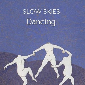 Dancing by Slow Skies