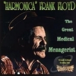 Great Medical Menagerist by Harmonica Frank Floyd