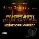 Fahrenheit Collectibles: Brotha Lynch Hung &amp; First D.E. by Brotha Lynch Hung / First Degree The DE