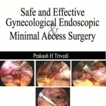 Safe and Effective: Gynecological Endoscopic and Minimal Access Surgery