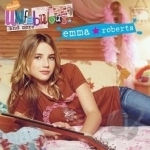 Unfabulous and More Soundtrack by Emma Roberts