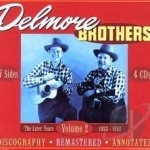 Delmore Brothers, Vol. 2: The Later Years 1933 - 1952 by The Delmore Brothers
