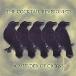 Murder of Crows by The Cocktail Revisionists