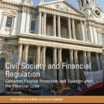 Civil Society and Financial Regulation: Consumer Finance Protection and Taxation After the Financial Crisis