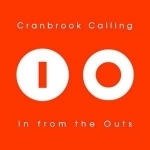 Cranbrook Calling - In from the Outs