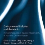 Environmental Pollution and the Media: Political Discourses of Risk and Responsibility in Australia, China and Japan