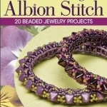 Introducing Albion Stitch: 20 Beaded Jewelry Projects