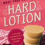 Hard Lotion: A Healing Alternative to Traditional Lotions