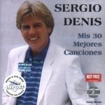 Mis 30 Mejores Canciones by Sergio Denis