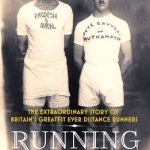 Running for Their Lives: The Extraordinary Story of Britain&#039;s Greatest Ever Distance Runners