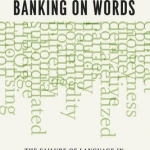 Banking on Words: The Failure of Language in the Age of Derivative Finance