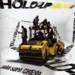 Hold Up by Saian Supa Crew