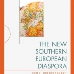 The New Southern European Diaspora: Youth, Unemployment, and Migration