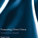 Forecasting China&#039;s Future: Dominance or Collapse?