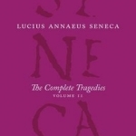 The Complete Tragedies, Volume 2: Oedipus, Hercules Mad, Hercules on Oeta, Thyestes, Agamemnon: Volume 2