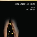 Earogenous Zones: Sound, Sexuality and Cinema