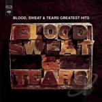 Blood, Sweat &amp; Tears&#039; Greatest Hits by Blood, Sweat, And Tears