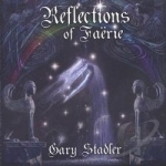 Reflections of Faerie by Gary Stadler