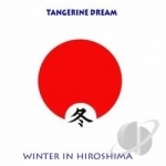 Winter in Hiroshima: Part Four from the Five Atomic Seasons by Tangerine Dream