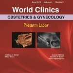 World Clinics: Obstetrics and Gynecology: Preterm Labor: v. 2