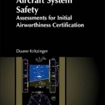 Aircraft System Safety: Assessments for Initial Airworthiness Certification