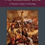 The Incarnate Lord: A Thomistic Study in Christology
