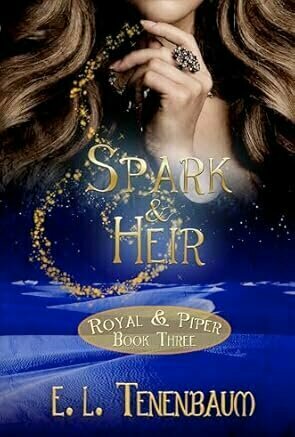 Spark &amp; Heir (Royal &amp; Piper #3)