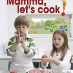 Mamma, Let&#039;s Cook