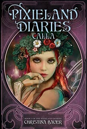 Calla (Pixieland Diaries #2)