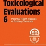 Toxicological Evaluations: Potential Health Hazards of Existing Chemicals: 6