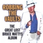 Robbing the Vaults by Bruce Mattys