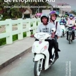 Localization in Development Aid: How Global Institutions Enter Local Lifeworlds