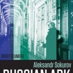 Aleksandr Sokurov: Russian Ark