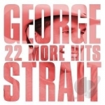 22 More Hits by George Strait