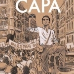 Robert Capa: A Graphic Biography