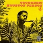 Goodness! by Houston Person
