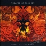Forever Is the World by Theatre Of Tragedy