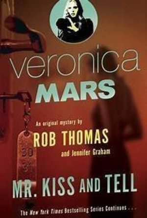 Mr. Kiss and Tell (Veronica Mars #2)