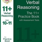 11+ Verbal Reasoning Practice Book with Assessment Tests Ages 10-11 (for GL &amp; Other Test Providers)