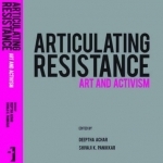 Articulating Resistance: Art and Activism