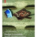 Design is Invisible: Planning, Education, and Society