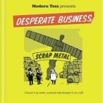 Modern Toss Presents Desperate Business