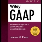 Wiley GAAP 2017 - Interpretation and Application of Generally Accepted Accounting Principles