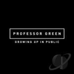 Growing Up in Public by Professor Green
